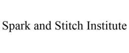 SPARK AND STITCH INSTITUTE trademark