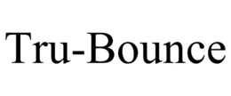 TRU-BOUNCE trademark