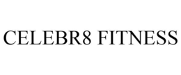CELEBR8 FITNESS trademark