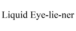 LIQUID EYE-LIE-NER trademark