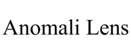 ANOMALI LENS trademark
