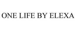 ONE LIFE BY ELEXA trademark