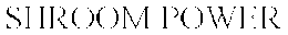 SHROOM POWER trademark