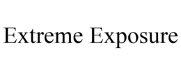 EXTREME EXPOSURE trademark