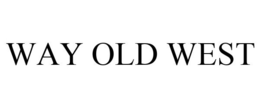 WAY OLD WEST trademark