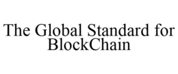 THE GLOBAL STANDARD FOR BLOCKCHAIN trademark