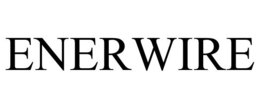 ENERWIRE trademark