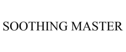 SOOTHING MASTER trademark