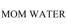 MOM WATER trademark