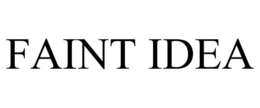 FAINT IDEA trademark