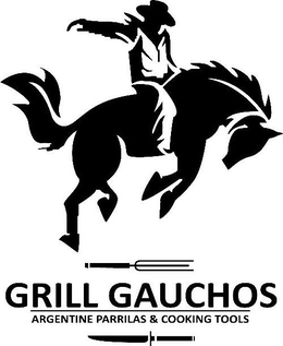 GRILL GAUCHOS ARGENTINE PARRILLAS & COOKING TOOLS trademark