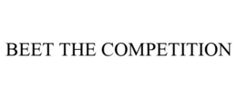 BEET THE COMPETITION trademark