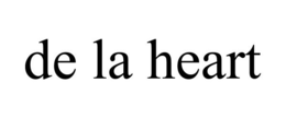 DE LA HEART trademark