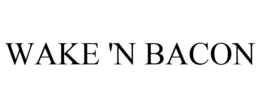 WAKE 'N BACON trademark
