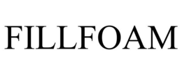 FILLFOAM trademark