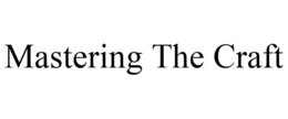 MASTERING THE CRAFT trademark