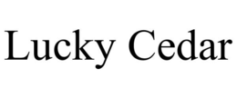 LUCKY CEDAR trademark