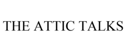 THE ATTIC TALKS trademark