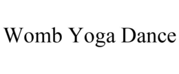 WOMB YOGA DANCE trademark