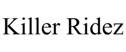 KILLER RIDEZ trademark