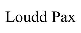 LOUDD PAX trademark