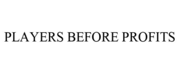 PLAYERS BEFORE PROFITS trademark