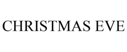 CHRISTMAS EVE trademark