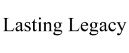 LASTING LEGACY trademark