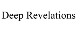 DEEP REVELATIONS trademark