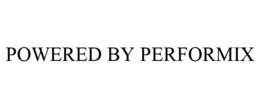 POWERED BY PERFORMIX trademark