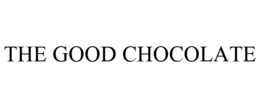 THE GOOD CHOCOLATE trademark