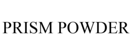 PRISM POWDER trademark