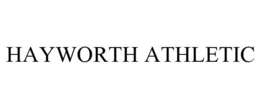HAYWORTH ATHLETIC trademark