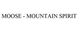 MOOSE - MOUNTAIN SPIRIT trademark