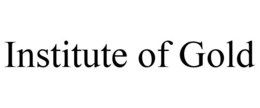INSTITUTE OF GOLD trademark