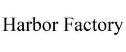 HARBOR FACTORY trademark