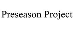 PRESEASON PROJECT trademark