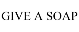 GIVE A SOAP trademark