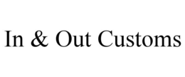 IN & OUT CUSTOMS trademark