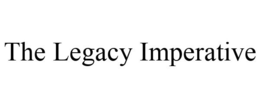 THE LEGACY IMPERATIVE trademark