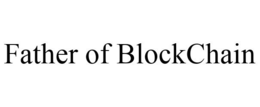 FATHER OF BLOCKCHAIN trademark