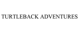 TURTLEBACK ADVENTURES trademark