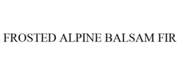 FROSTED ALPINE BALSAM FIR trademark