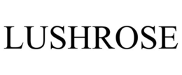 LUSHROSE trademark