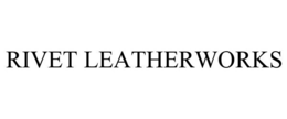 RIVET LEATHERWORKS trademark