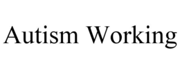 AUTISM WORKING trademark