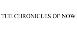 THE CHRONICLES OF NOW trademark