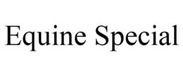EQUINE SPECIAL trademark