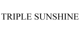 TRIPLE SUNSHINE trademark