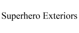 SUPERHERO EXTERIORS trademark